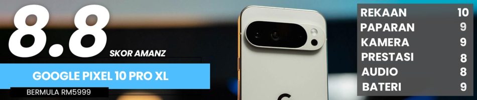 Ulasan Google Pixel 10 Pro XL – Keagungan Kamera 33 Skor Google Pixel 10 Pro XL